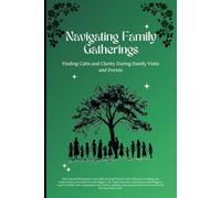 Navigating Family Gatherings: Finding Calm and Clarity During Family Visits and Events: Guided Healing Journal with Reflective Exercises & Prompts for ... Seeking Growth and Peace in Family Dynamics