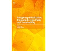 Navigating Globalization, Diaspora, Foreign Policy and Sustainability