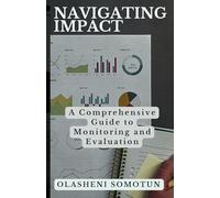 Navigating Impact: A Comprehensive Guide to Monitoring and Evaluation for Non-Profits