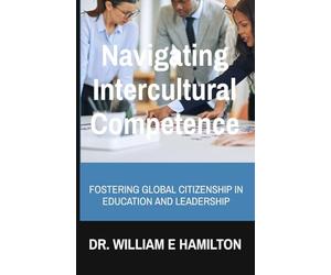Navigating Intercultural Competence: Fostering Global Citizenship in Education and Leadership