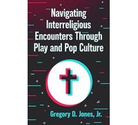 Navigating Interreligious Encounters Through Play and Pop Culture
