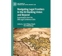 Navigating Legal Frontiers in the Eu Banking Union and Beyond: Examinations from the Srb Legal Conference 2024