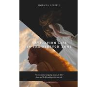 Navigating Life In The Stretch Zone: For Every Woman Navigating Storms She Didn't Choose and the Life Waiting on the Other Side
