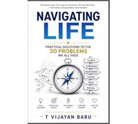 Navigating Life: Practical Solutions to the 30 Problems We All Face