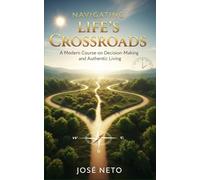 Navigating Life's Crossroads: A Modern Course on Decision-Making and Authentic Living
