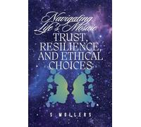 Navigating Life's Mosaic: Trust, Resilience, and Ethical Choices