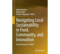 Navigating Local Sustainability in Food, Community and Innovation: From Grassroots to Global