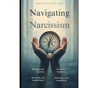 Navigating Narcissism: Insights and Strategies for Understanding and Coping
