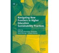 Navigating New Frontiers in Higher Education Sustainability Practices