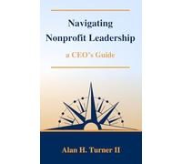 Navigating Nonprofit Leadership: a CEO’s Guide