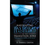 Navigating Pastoral Leadership in the Transition Zone
