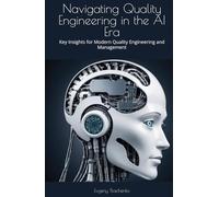 Navigating Quality Engineering in the AI Era: Key Insights for Modern Quality Engineering and Management