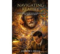 Navigating Reality: A Dual Narrative by Alexander Jung and Dr. Aristotle Frost