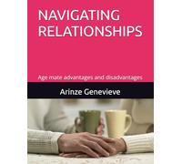 NAVIGATING RELATIONSHIPS: Age mate advantages and disadvantages