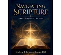 Navigating Scripture: Understanding the Bible