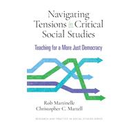 Navigating Tensions in Critical Social Studies: Teaching for a More Just Democracy