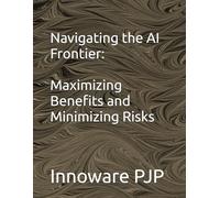 Navigating the AI Frontier: Maximizing Benefits and Minimizing Risks