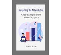 Navigating the AI Revolution: Strategies for the Modern Workplace