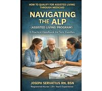 Navigating the ALP (Assisted Living Program): A Practical Handbook for New Families