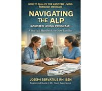 Navigating the ALP (Assisted Living Program): A Practical Handbook for New Families
