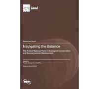 Navigating the Balance: The Role of National Parks in Ecological Conservation and Socioeconomic Development