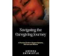 Navigating the Caregiving Journey: A Practical Guide to Support Systems, Self-Care, and Balance
