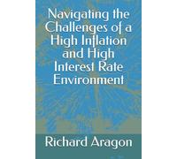 Navigating the Challenges of a High Inflation and High Interest Rate Environment