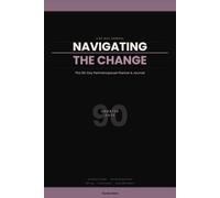 Navigating the Change The 90-Day Perimenopause Planner and Journal: Undated Daily Symptom and Mood Tracker with HRT Log, Cycle Tracker, Brain Fog Support and Affirmations for Women in Menopause