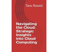 Navigating the Cloud: Strategic Insights into Cloud Computing