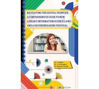 Navigating The Digital Frontier: A Comprehensive Guide To New Library Information Science Laws and A Groundbreaking Proposal