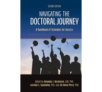 Navigating the Doctoral Journey: A Handbook of Strategies for Success, Second Edition