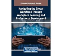 Navigating the Global Workforce Through Bold Workplace Learning and Professional Development