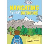 Navigating the Great Outdoors: From Using Compasses to Reading Maps