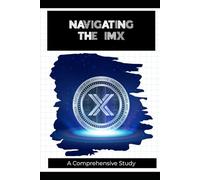 Navigating the IMX: A Comprehensive Study