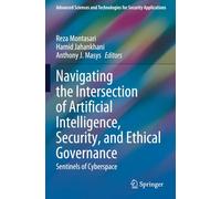 Navigating the Intersection of Artificial Intelligence, Security, and Ethical Governance: Sentinels of Cyberspace