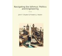 Navigating the Isthmus: Politics and Engineering