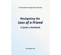 Navigating the Loss of a Friend: A Guide & Workbook