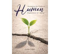 Navigating The Profound Human Experience of Aging