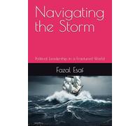 Navigating the Storm: Political Leadership in a Fractured World