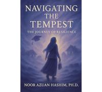 NAVIGATING THE TEMPEST: The Journey of Resilience