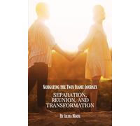 Navigating the Twin Flame Journey: Separation, Reunion, and Transformation