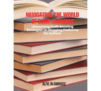 Navigating the World of Book Launches: Unleashing Profit Boosting Strategies on Blogging Platforms for Authors