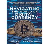 Navigating the World of Digital Currency: An In-Depth Exploration of Investment Strategies in Bitcoin, Altcoins, NFTs, and the Expanding Realm of Crypto Art