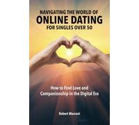 Navigating the World of Online Dating for Singles Over 50: How to Find Love and Companionship in the Digital Era