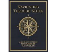 Navigating Through Notes - A Geography Notebook: Composition Notepad 8.5x11 inches for Geography Enthusiasts