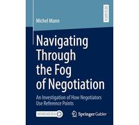 Navigating Through the Fog of Negotiation: An Investigation of How Negotiators Use Reference Points