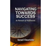Navigating Towards Success: In Pursuit of Fulfilment