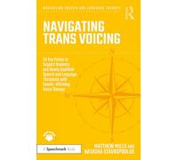 Navigating Trans Voicing: 50 Key Points to Support Students and Newly Qualified Speech and Language Therapists with Gender-Affirming Voice Therapy