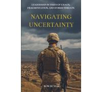 Navigating Uncertainty: Leadership in times of chaos, fragmentation, and hybrid threats