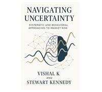 Navigating Uncertainty: Systematic and Behavioral Approaches to Market Risk: 89